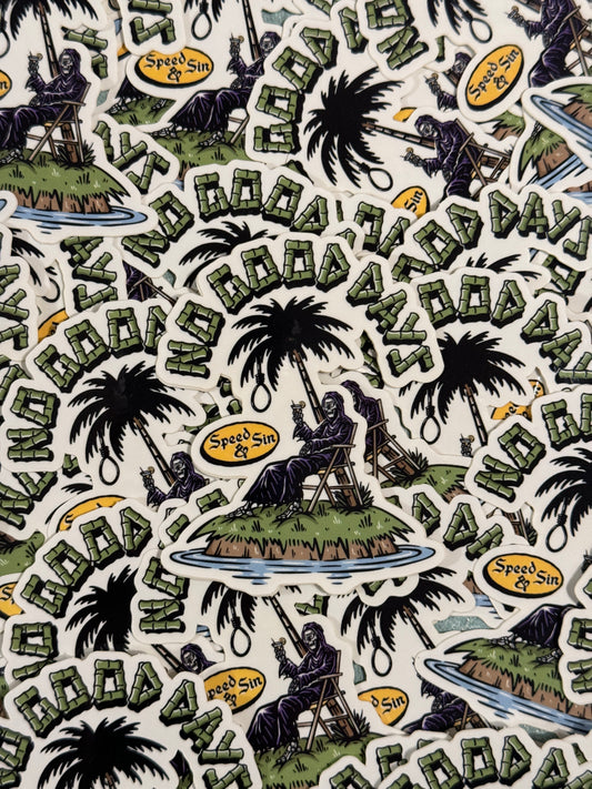 No Good Days Sticker